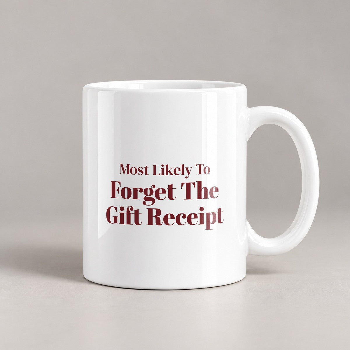 Funny Christmas Coffee Mug Most Likely To Forget The Gift Receipt Family - photo 3