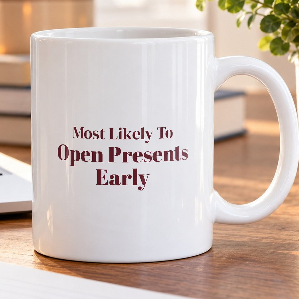 Funny Christmas Family Coffee Mug Most Likely To Open Presents Early - photo 5