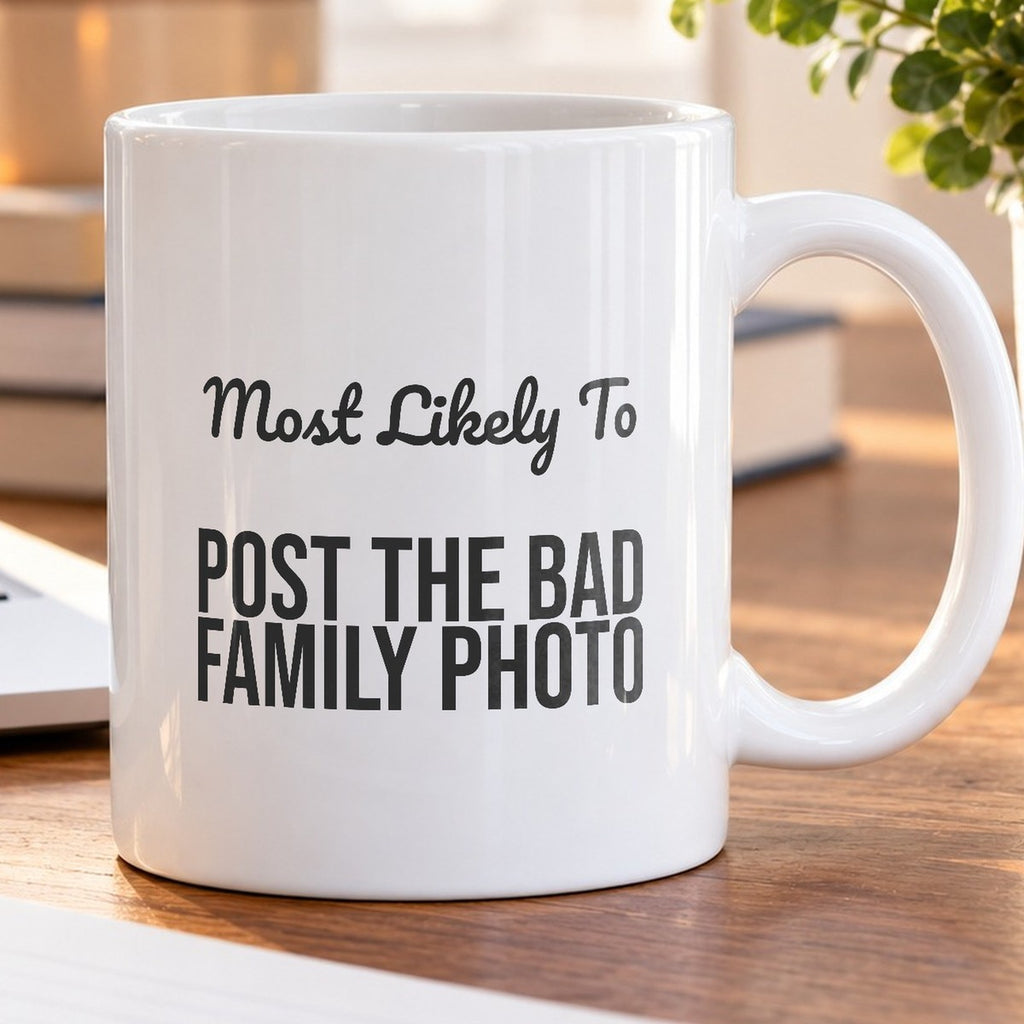 Funny Christmas Coffee Mug Most Likely To Post The Bad Family Photo Family - photo 5