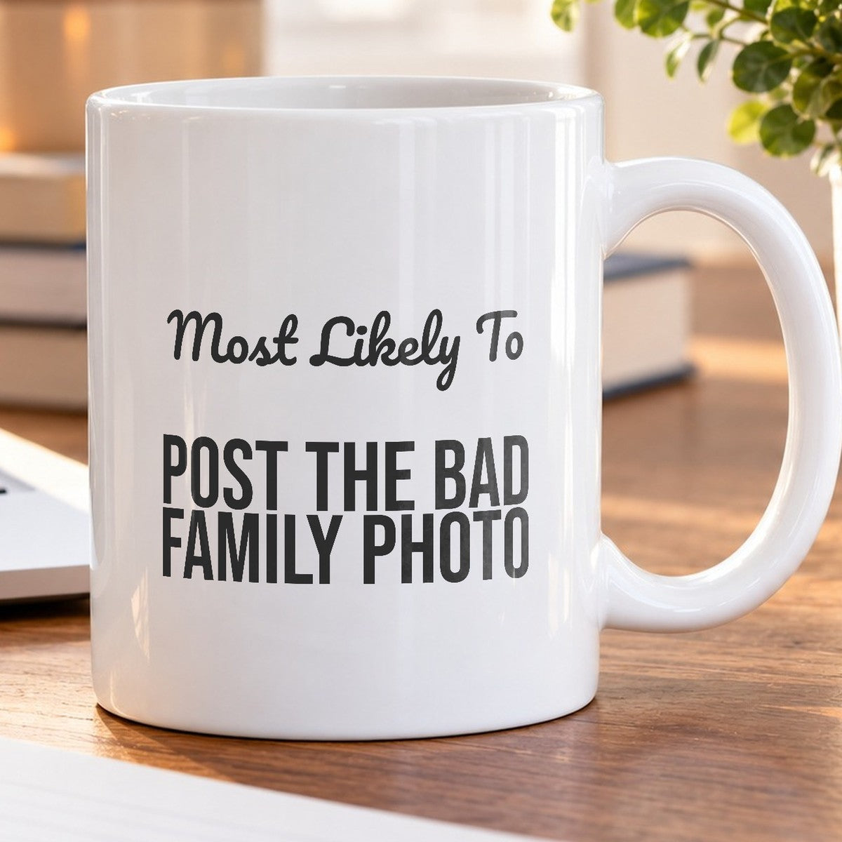 Funny Christmas Coffee Mug Most Likely To Post The Bad Family Photo Family - photo 5