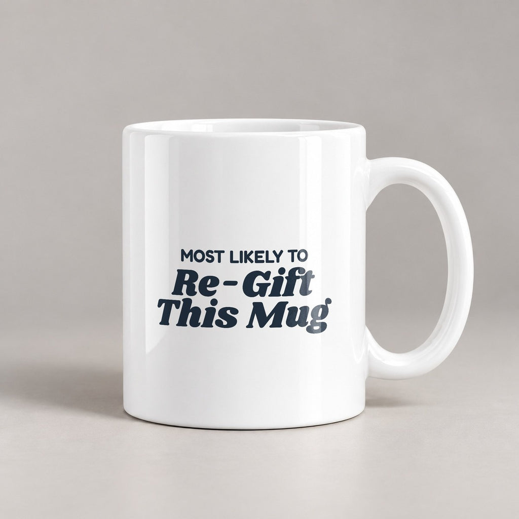 Funny Christmas Family Coffee Mug Most Likely To Regift This Mug - photo 2