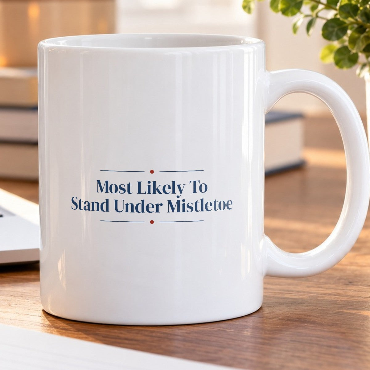 Funny Christmas Couples Coffee Mug Most Likely To Stand Under Mistletoe - photo 5