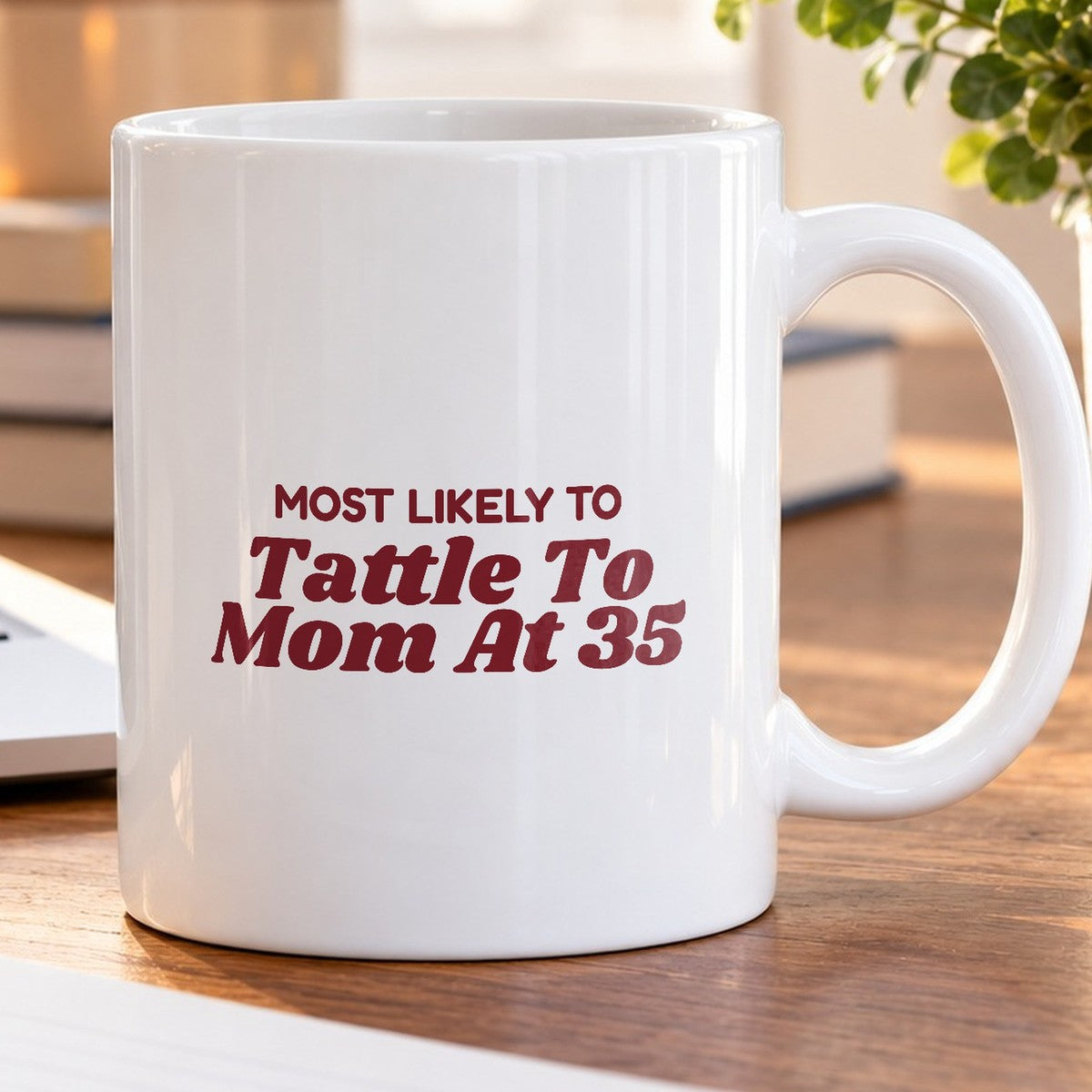 Funny Christmas Sibling Coffee Mug Most Likely To Tattle To Mom At 35 - photo 5