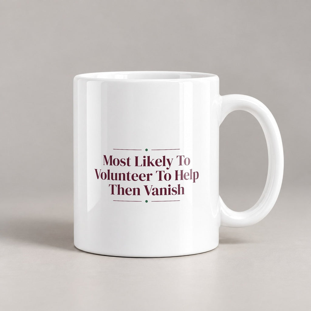 Funny Christmas Coffee Mug Most Likely To Volunteer To Help Then Vanish - photo 3