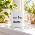 Funny Mom Mug Mom Brain Loading For Mother - photo 1