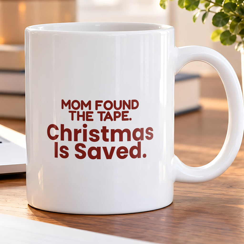 Funny Mom Christmas Coffee Mug Mom Found The Tape Christmas Is Saved - photo 5