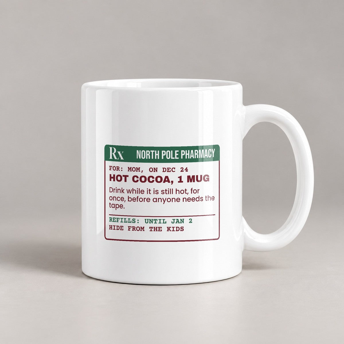 Funny Christmas Coffee Mug Hot Cocoa Uninterrupted Prescription For Mom - photo 1