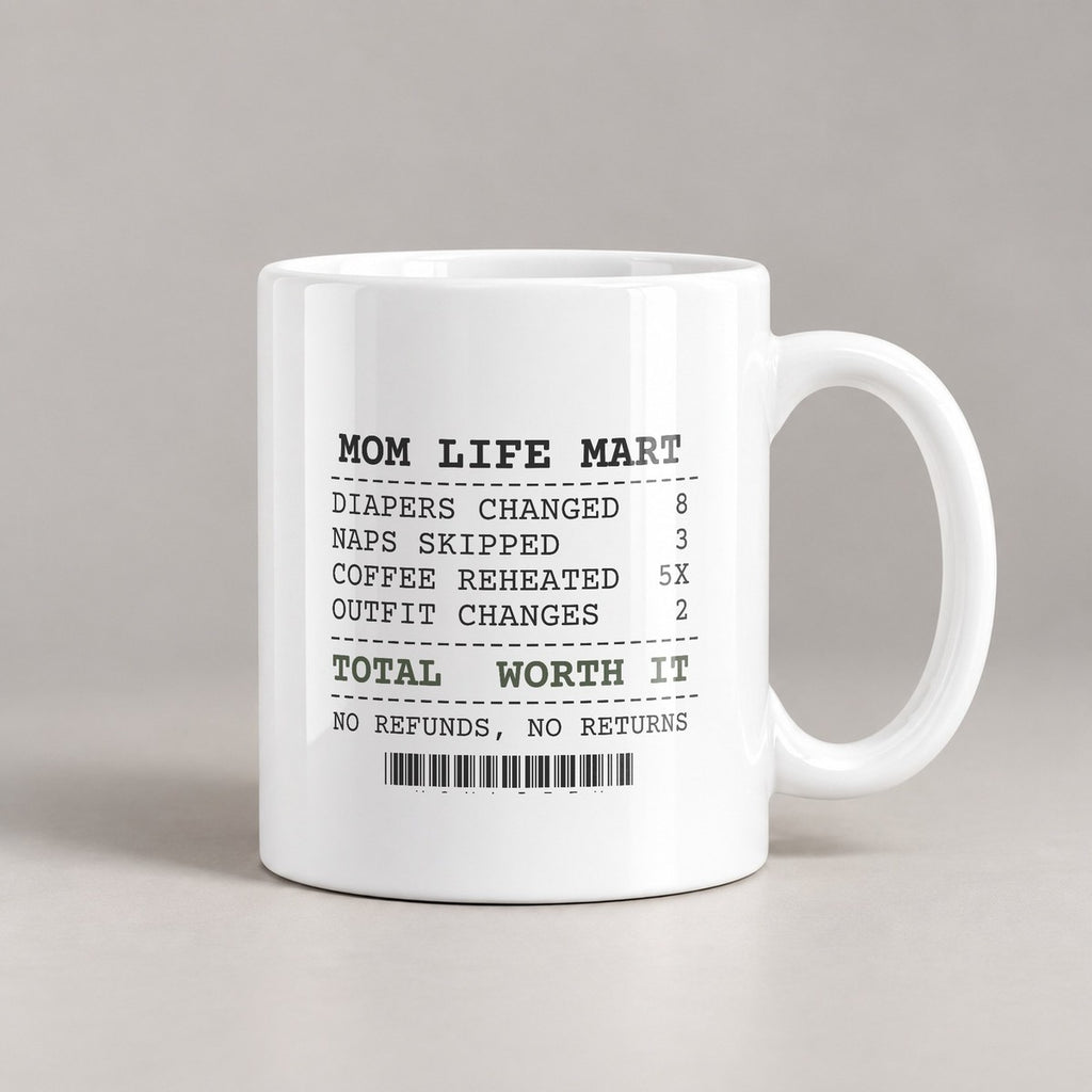 New Mom Coffee Mug New Mom Receipt Total: Worth It - photo 1