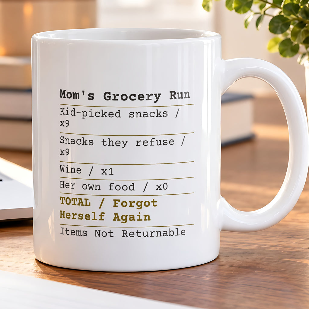 Funny Mom Grocery Receipt Coffee Mug Forgot Herself Again For Mom - photo 5