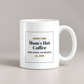 Funny Mom Coffee Mug Mom's Hot Coffee Ticket For Busy Moms - photo 1