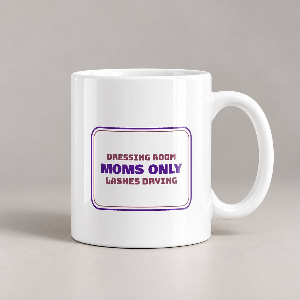 Funny Dance Mom Coffee Mug Dressing Room Moms Only Sign - photo 1