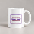 Funny Dance Mom Coffee Mug Dressing Room Moms Only Sign - photo 1