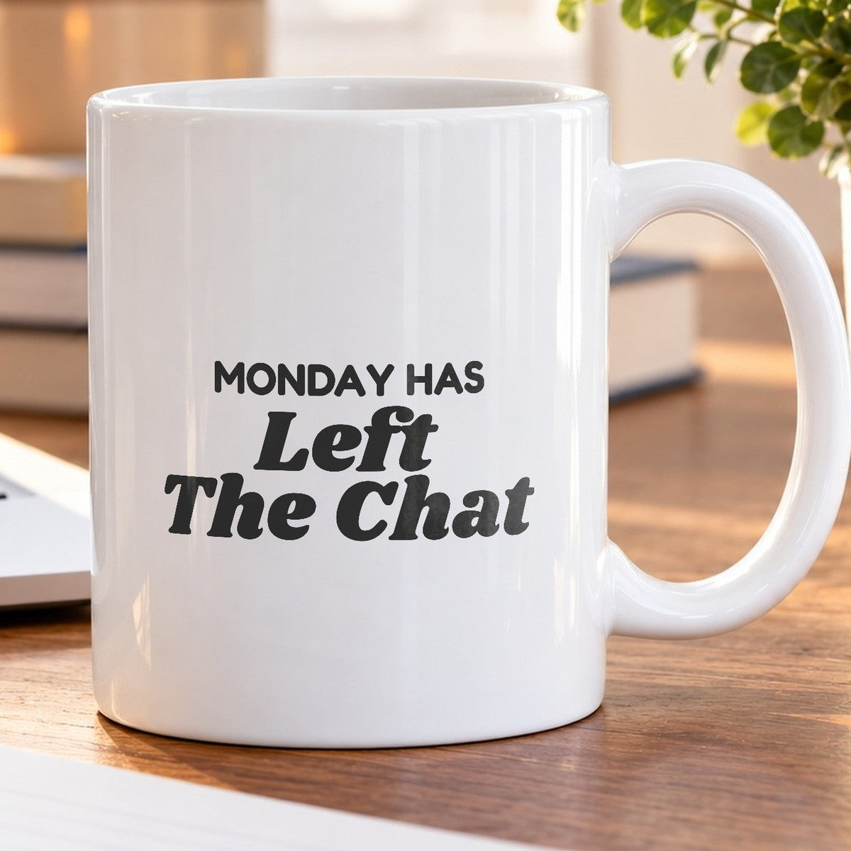 Sarcastic Coffee Mug Monday Has Left The Chat - photo 5