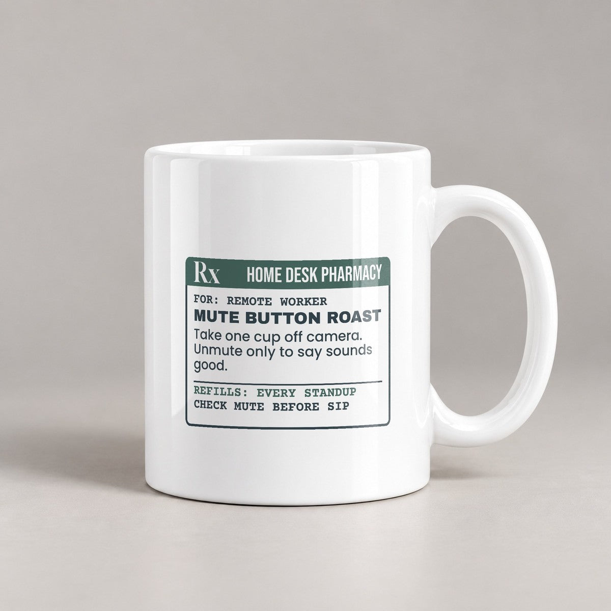 Funny Work From Home Coffee Mug Mute Button Roast Prescription - photo 2