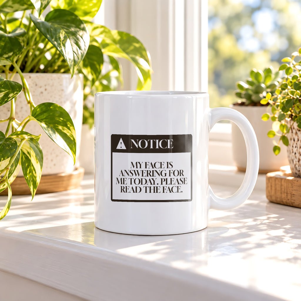 Funny Sarcastic Coffee Mug My Face Is Answering Please Read The Face - photo 2