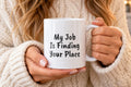 Delivery Driver Coffee Mug My Job Is Finding Your Place - photo 1