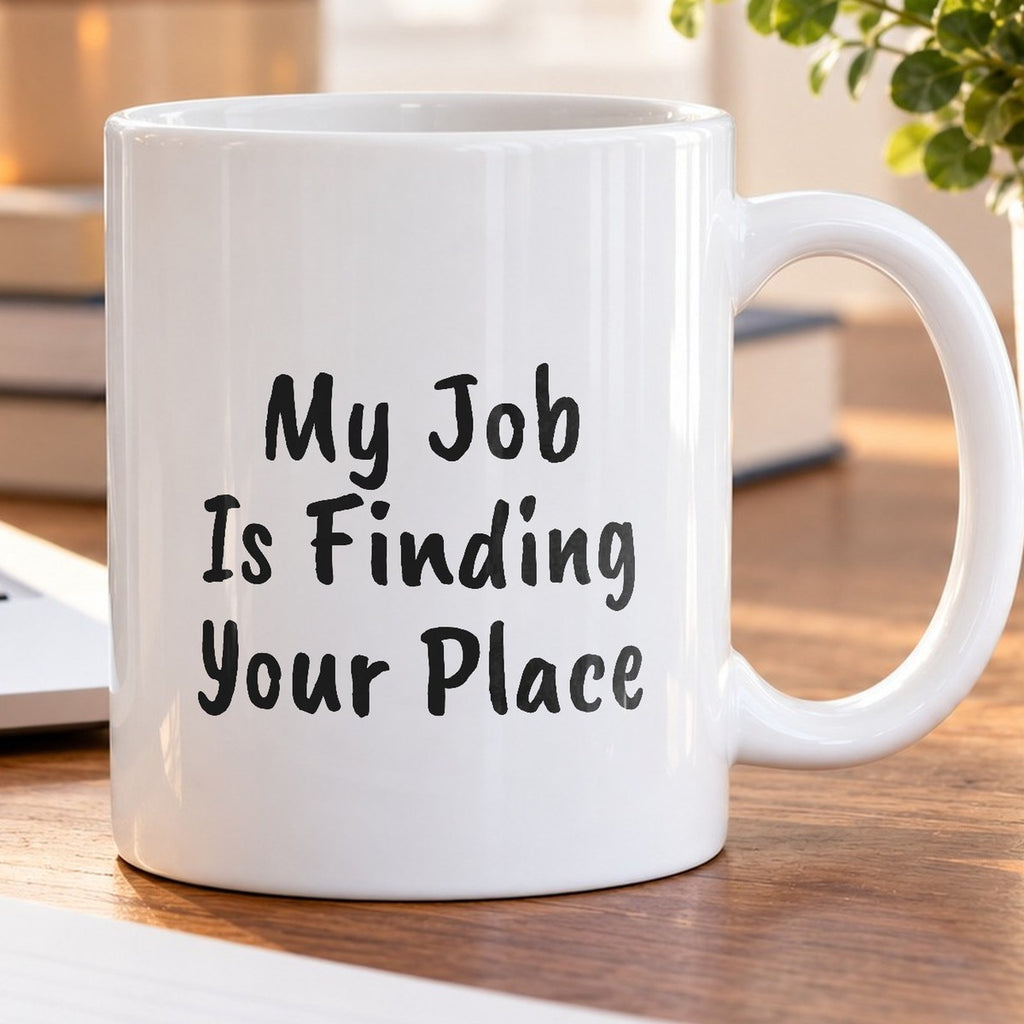 Delivery Driver Coffee Mug My Job Is Finding Your Place - photo 5