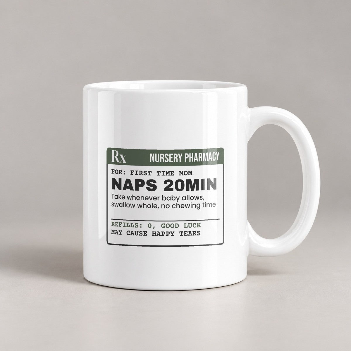 Funny New Mom Coffee Mug Naps Prescription Label For New Moms - photo 3
