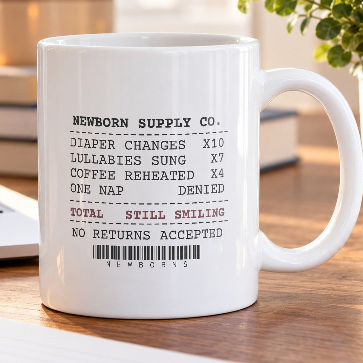 New Mom Coffee Mug Funny Newborn Supply Receipt For New Moms - photo 5
