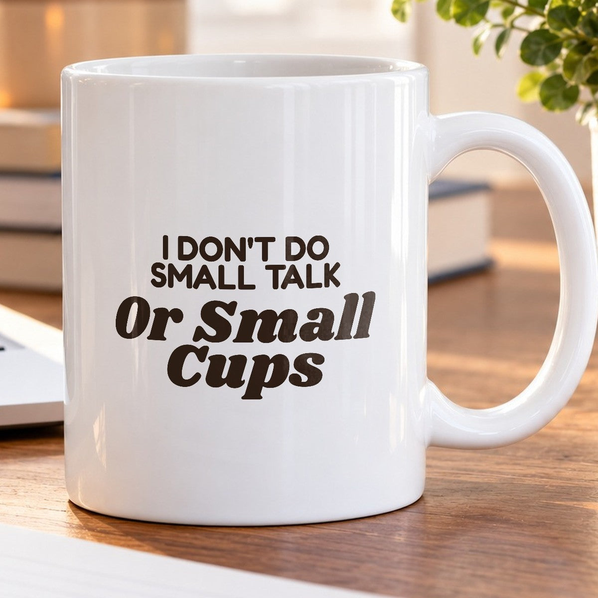 Funny Coffee Mug I Don't Do Small Talk Or Small Cups - photo 5
