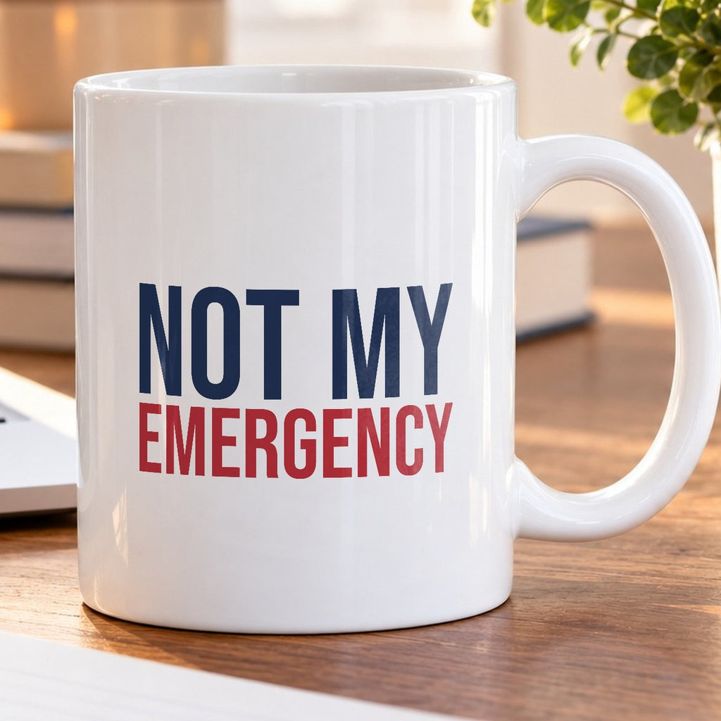 Funny Nurse Coffee Mug Not My Emergency For Nurses - photo 5