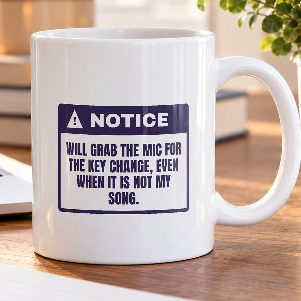 Funny Karaoke Coffee Mug Not My Song Key Change Warning Label - photo 5