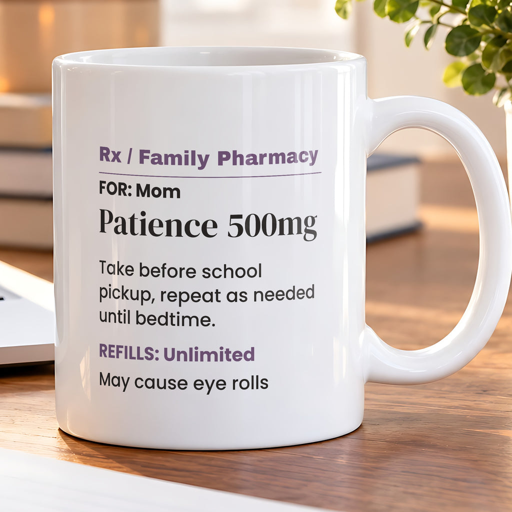 Funny Mom Prescription Coffee Mug Patience 500mg For Mom - photo 5