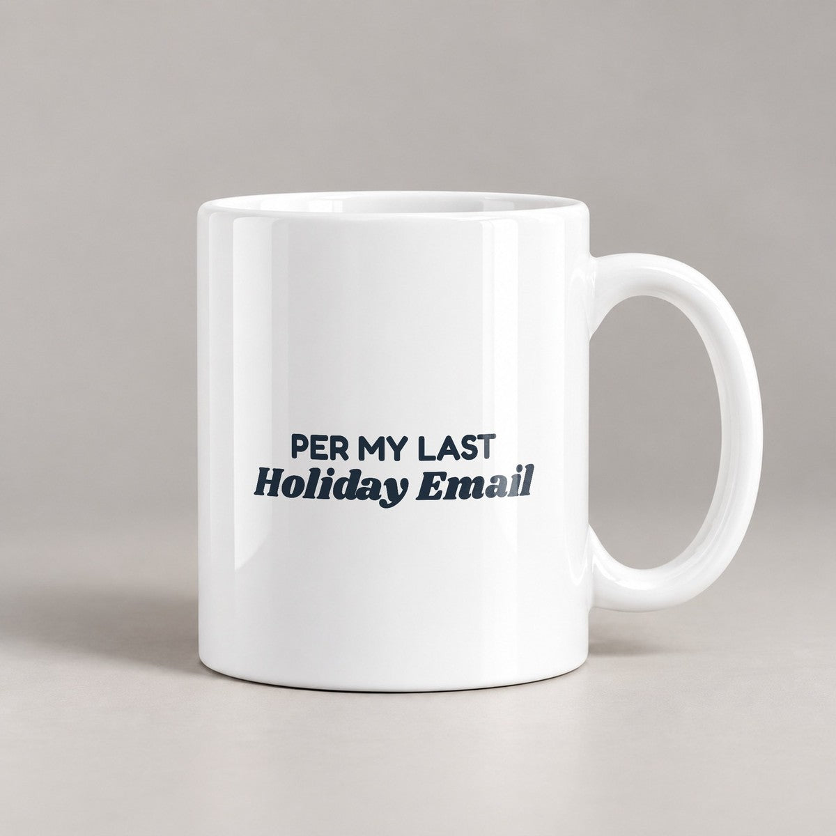 Funny Christmas Coworker Coffee Mug Per My Last Holiday Email - photo 2
