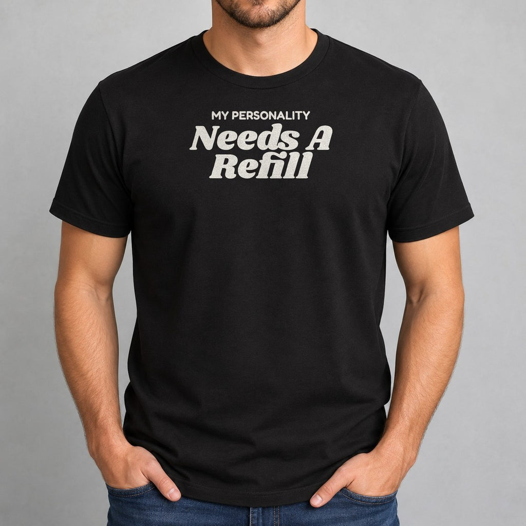 Funny Coffee Shirt My Personality Needs A Refill - photo 2