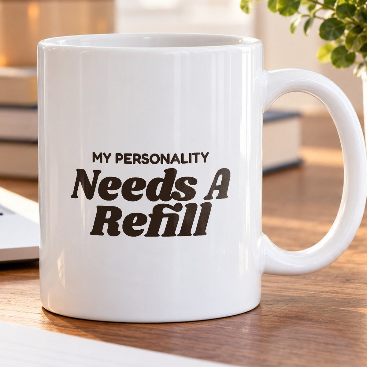Funny Coffee Mug My Personality Needs A Refill - photo 5