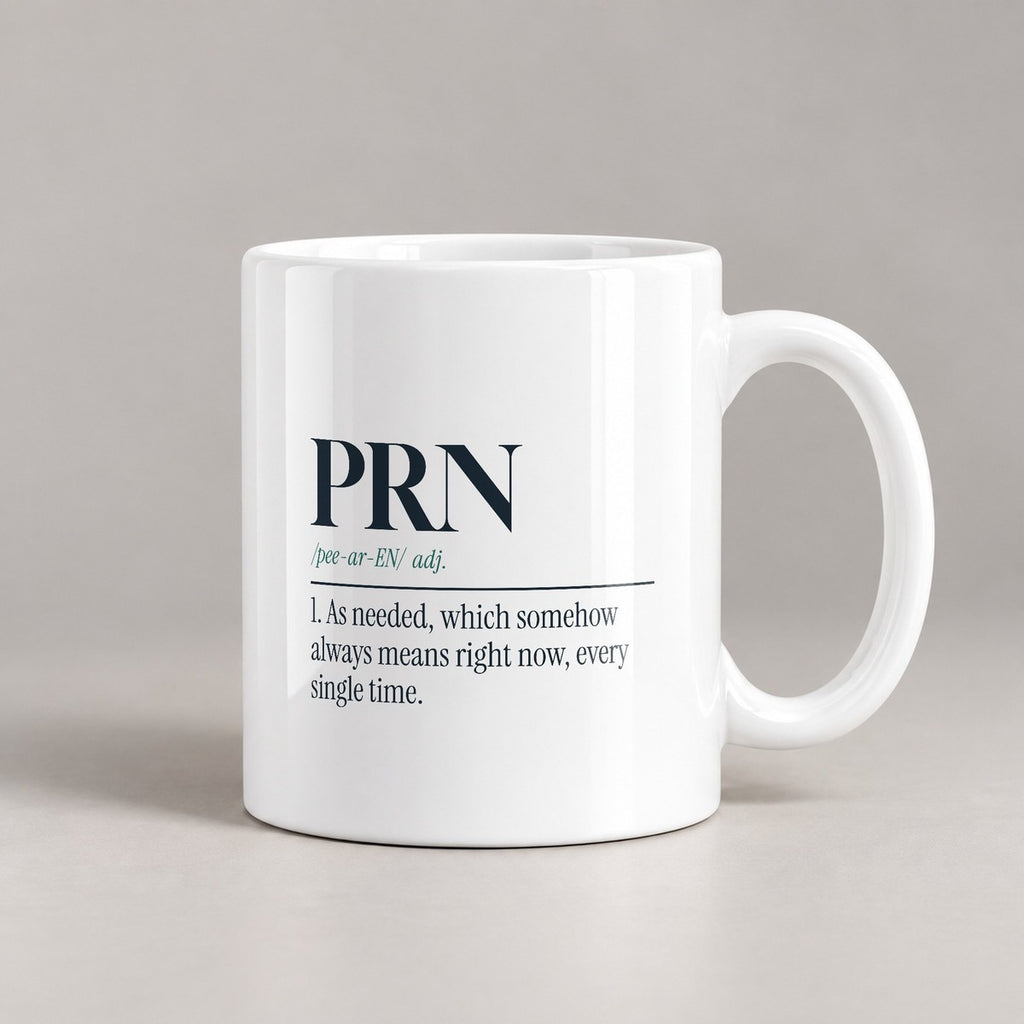 PRN Coffee Mug PRN Always Means Right Now For Nurses - photo 2