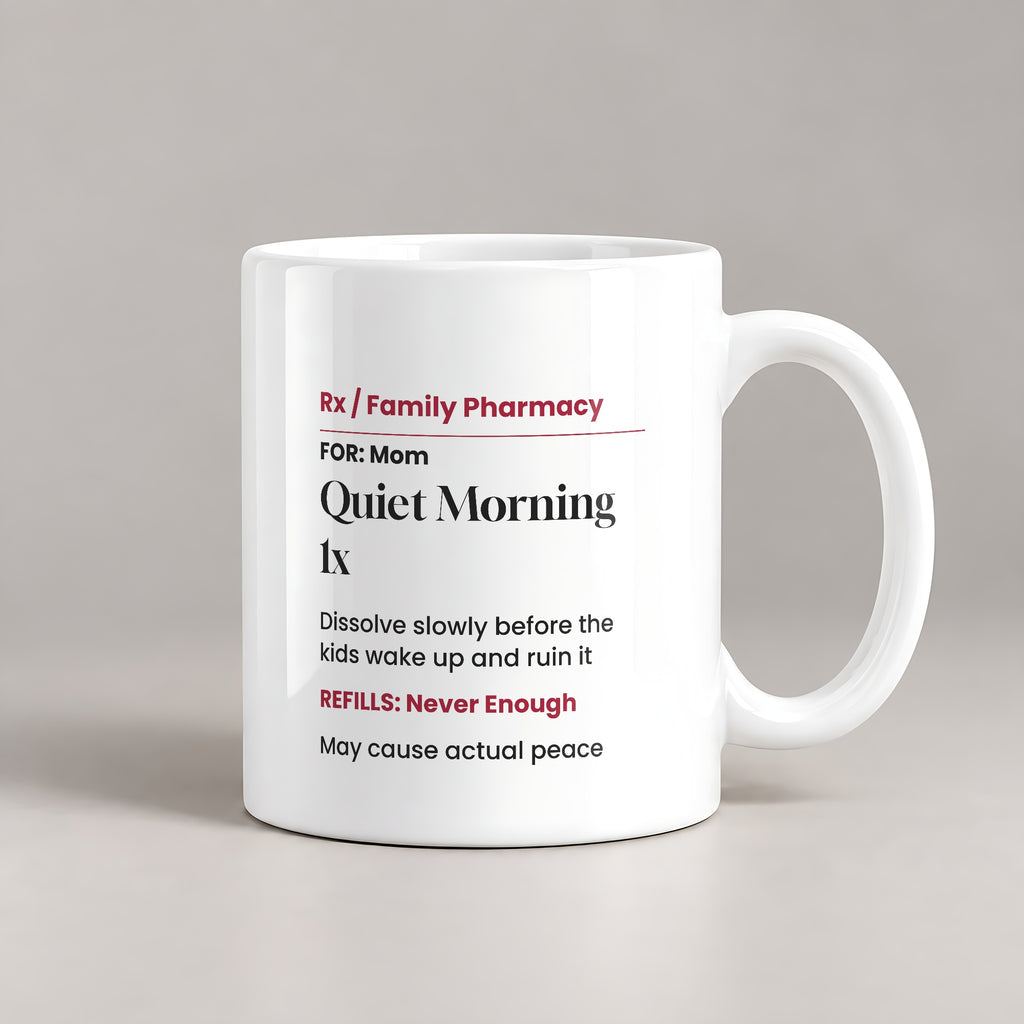 Funny Mom Prescription Coffee Mug Quiet Morning For Moms - photo 1