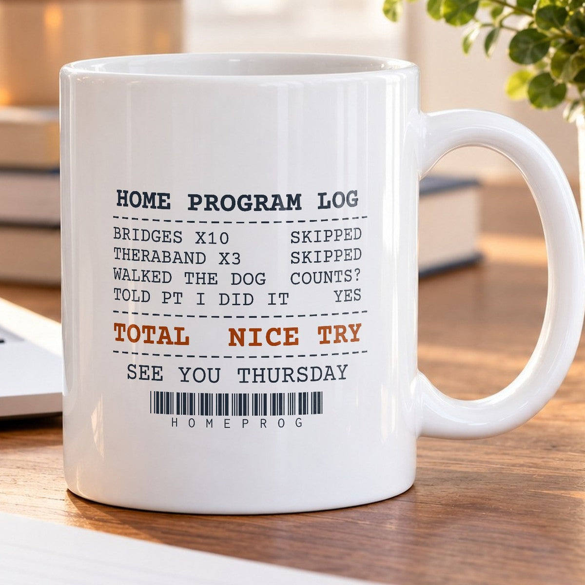 Home Program Log Nice Try Coffee Mug For PT - photo 5