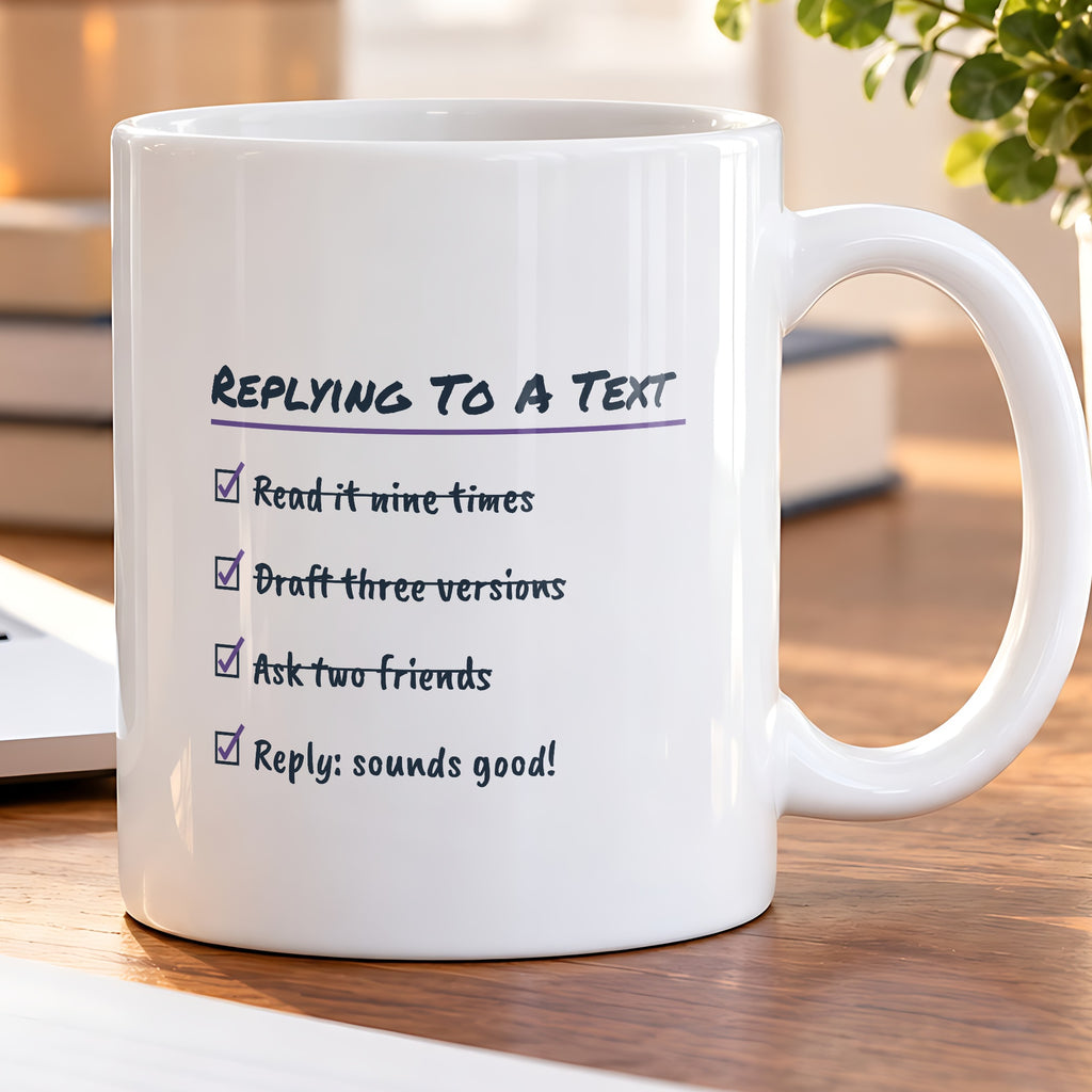 Funny Overthinker Coffee Mug Replying To A Text Checklist For Friends - photo 5