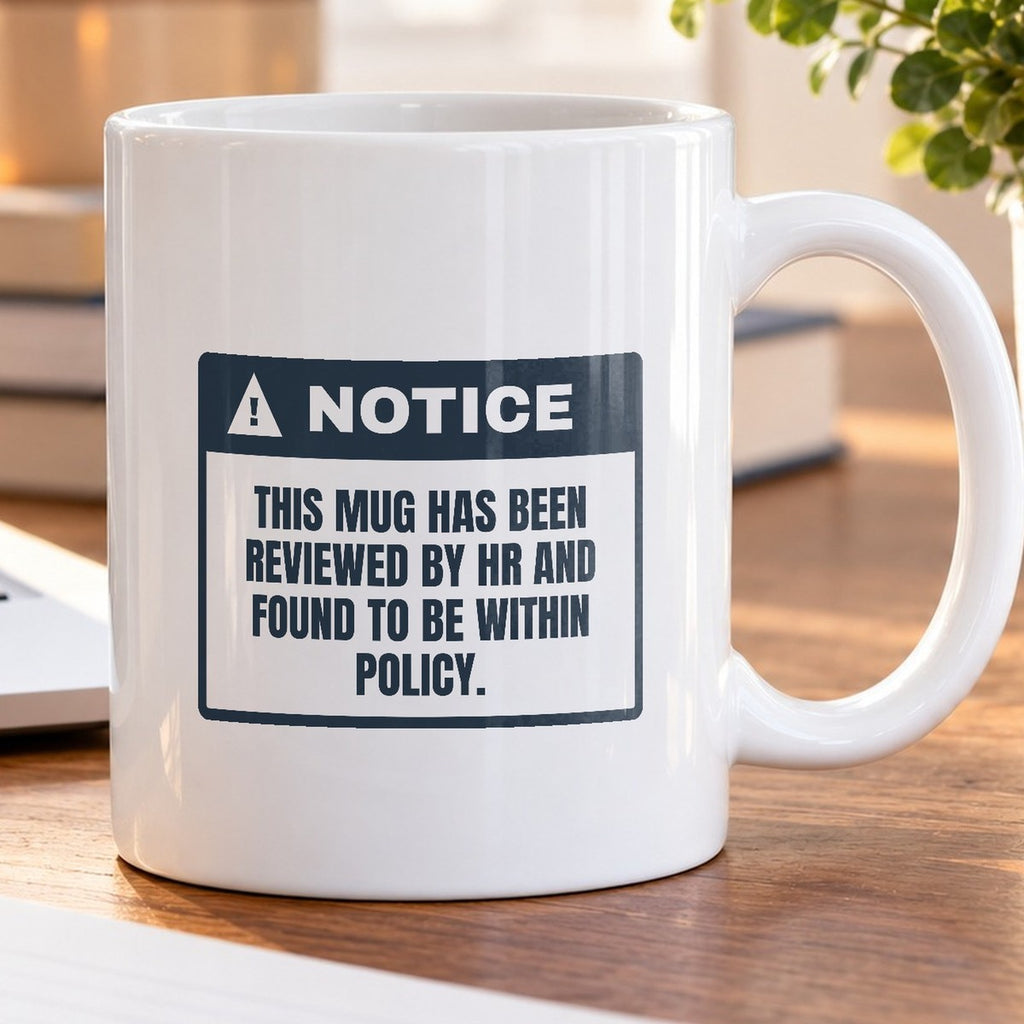Funny HR Coffee Mug Reviewed By HR Within Policy Notice - photo 5