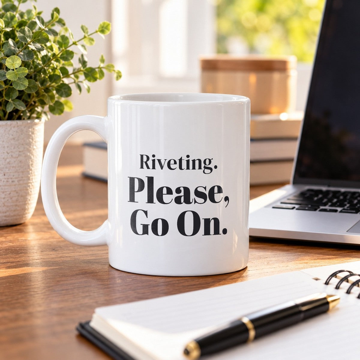 Funny Sarcastic Coffee Mug Riveting Please Go On For Coworkers - photo 4