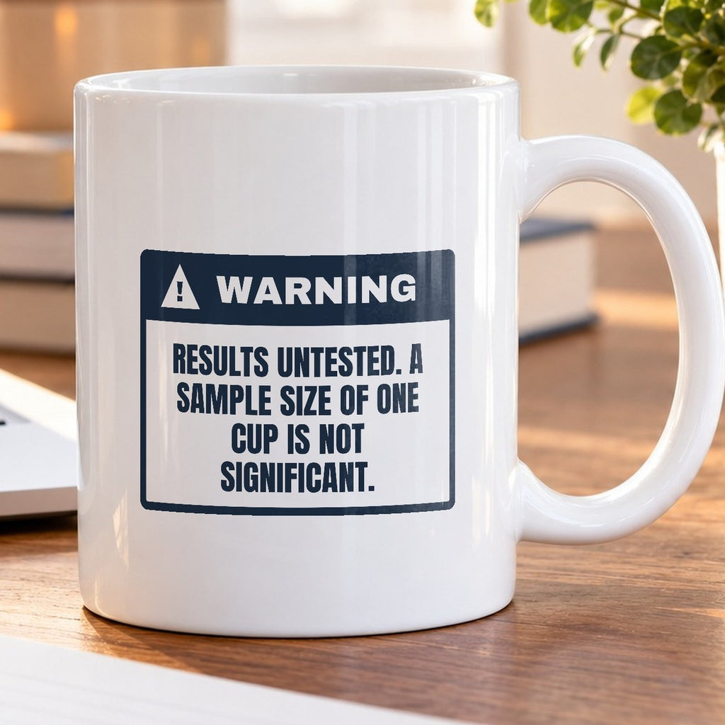 Funny Science Coffee Mug Sample Size One Not Significant Warning - photo 5
