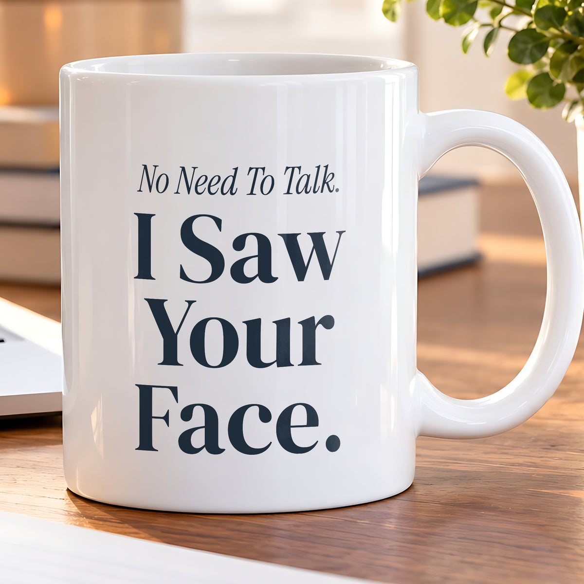 Funny Sister Coffee Mug No Need To Talk I Saw Your Face For Sisters - photo 5