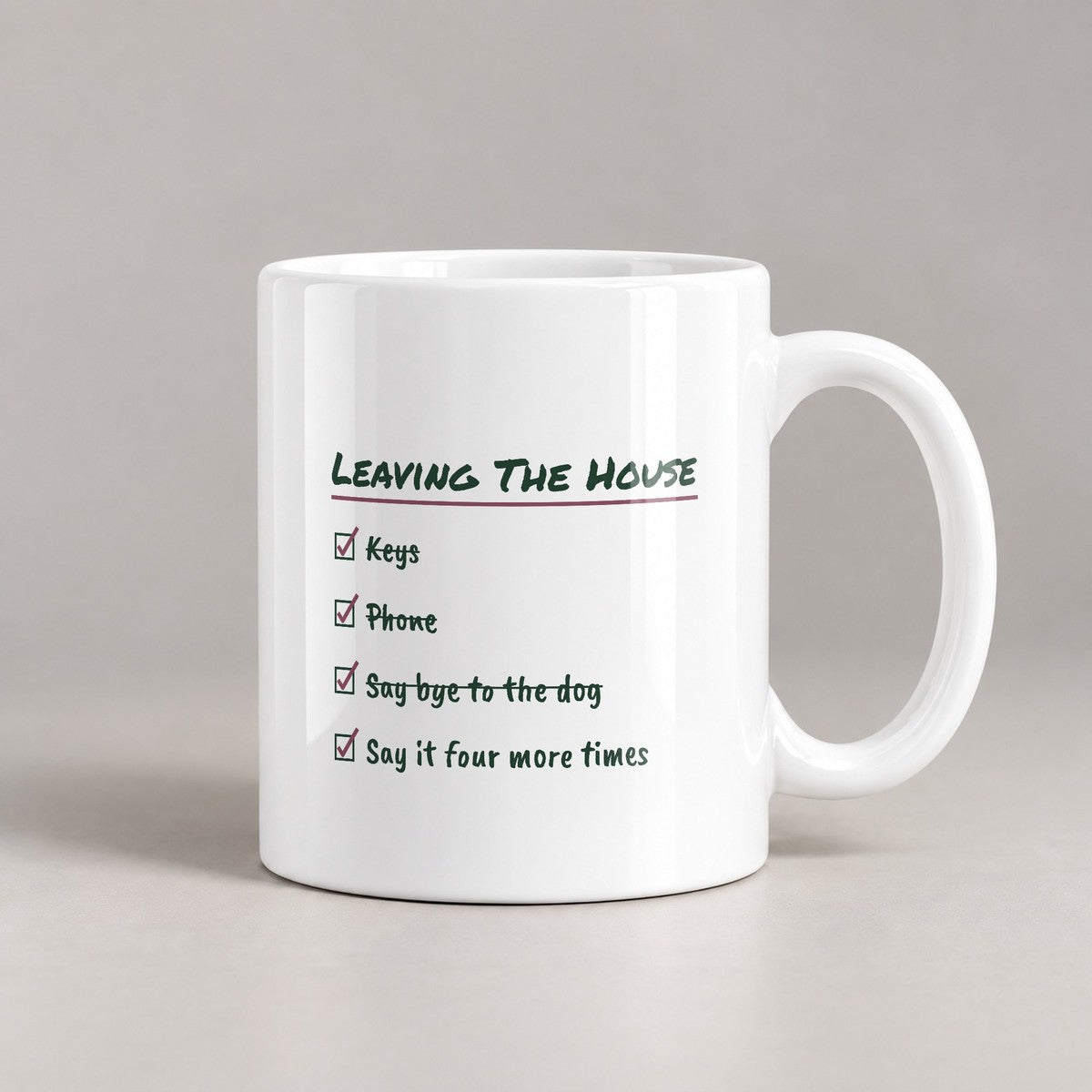 Funny Dog Mom Coffee Mug Leaving The House Checklist - photo 1