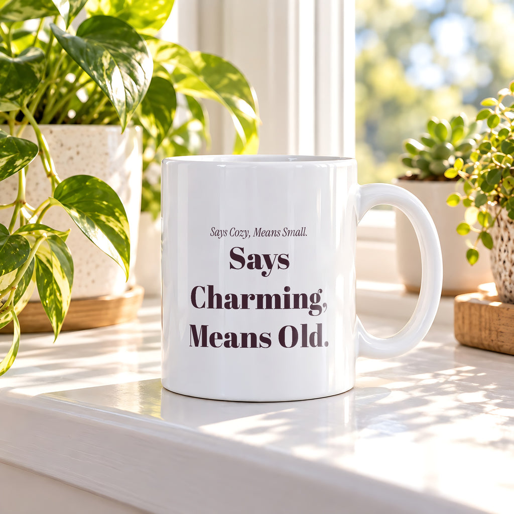 Funny Realtor Coffee Mug Says Cozy Means Small Says Charming Means Old - photo 3