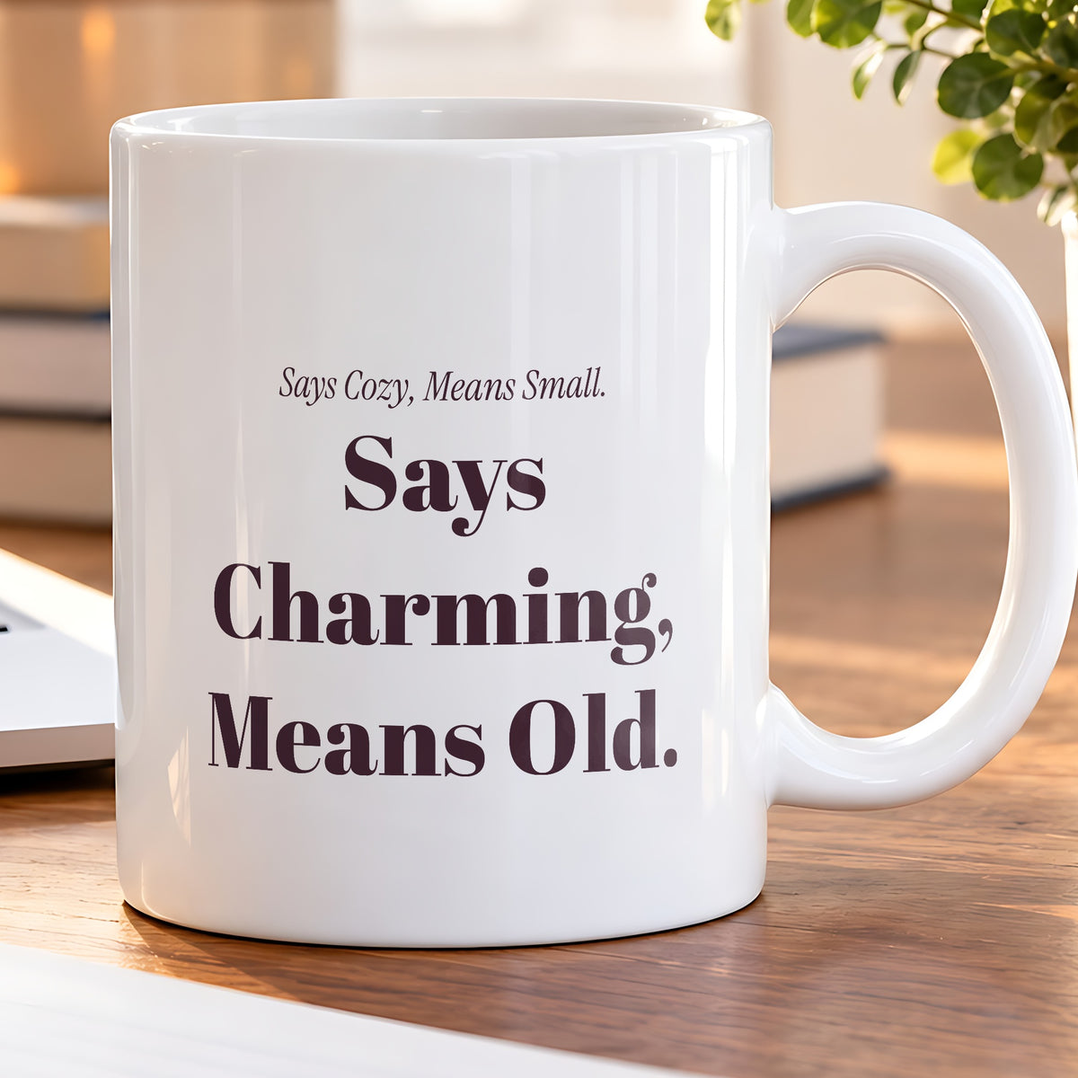 Funny Realtor Coffee Mug Says Cozy Means Small Says Charming Means Old - photo 5