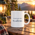 Scenic Route Coffee Mug He Said Lost We Call It - photo 1