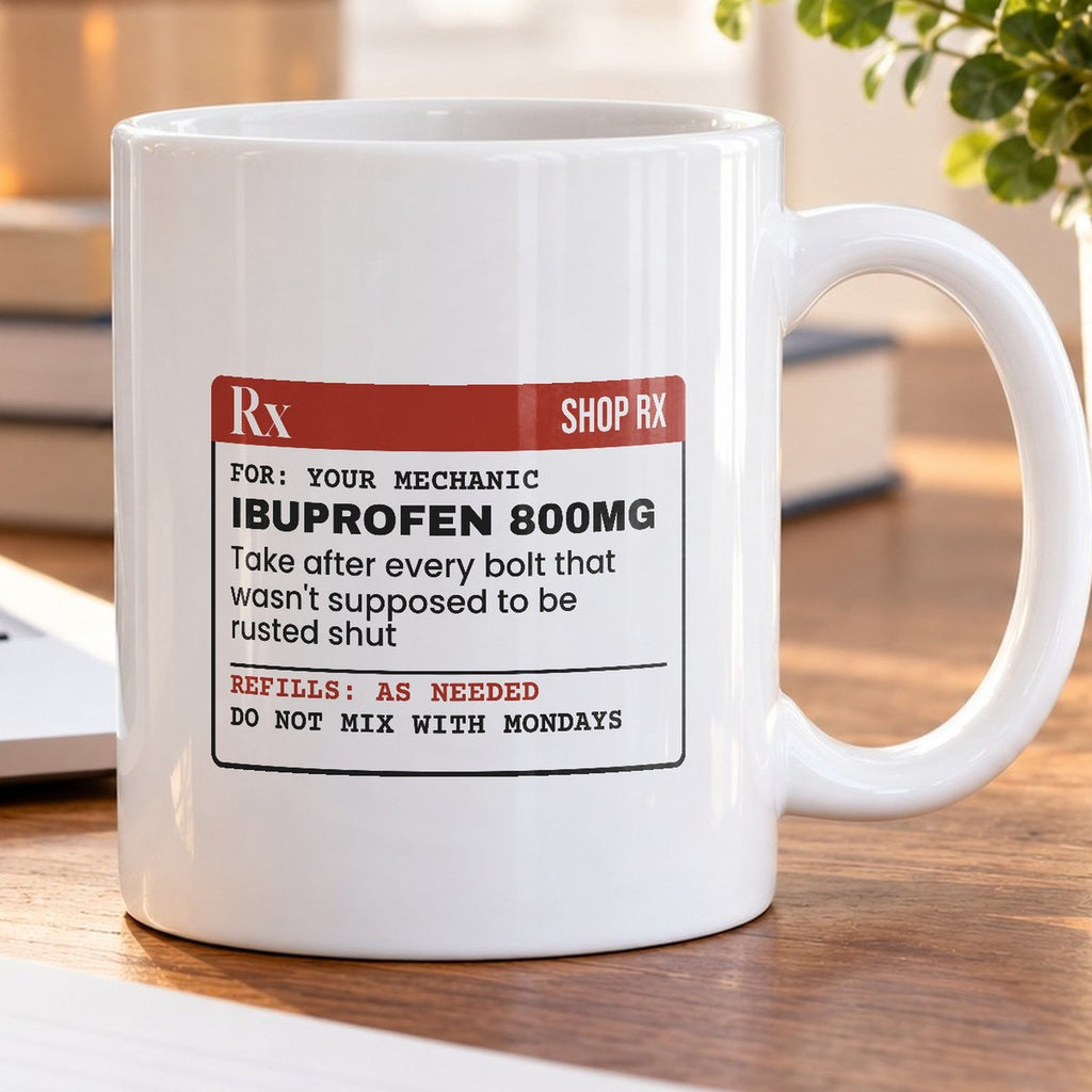 Mechanic Coffee Mug Your Mechanic Ibuprofen 800mg - photo 5