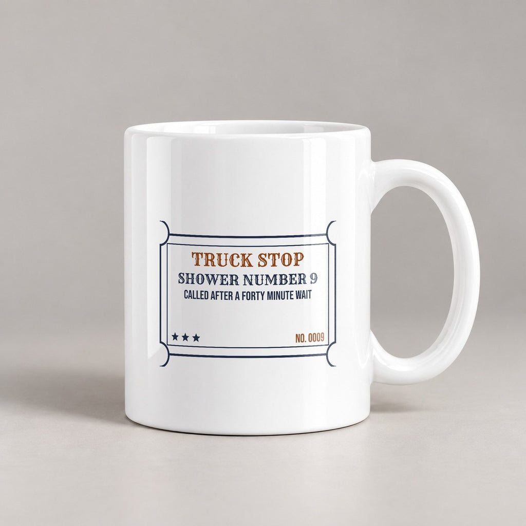 Funny Truck Driver Coffee Mug Shower Number 9 Forty Minute Wait Ticket - photo 3