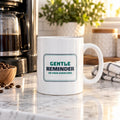 Gentle Reminder Do Your Exercises Coffee Mug - photo 1