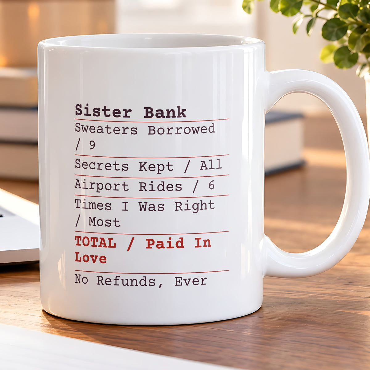 Funny Sister Coffee Mug Sister Bank Receipt Paid In Love - photo 5