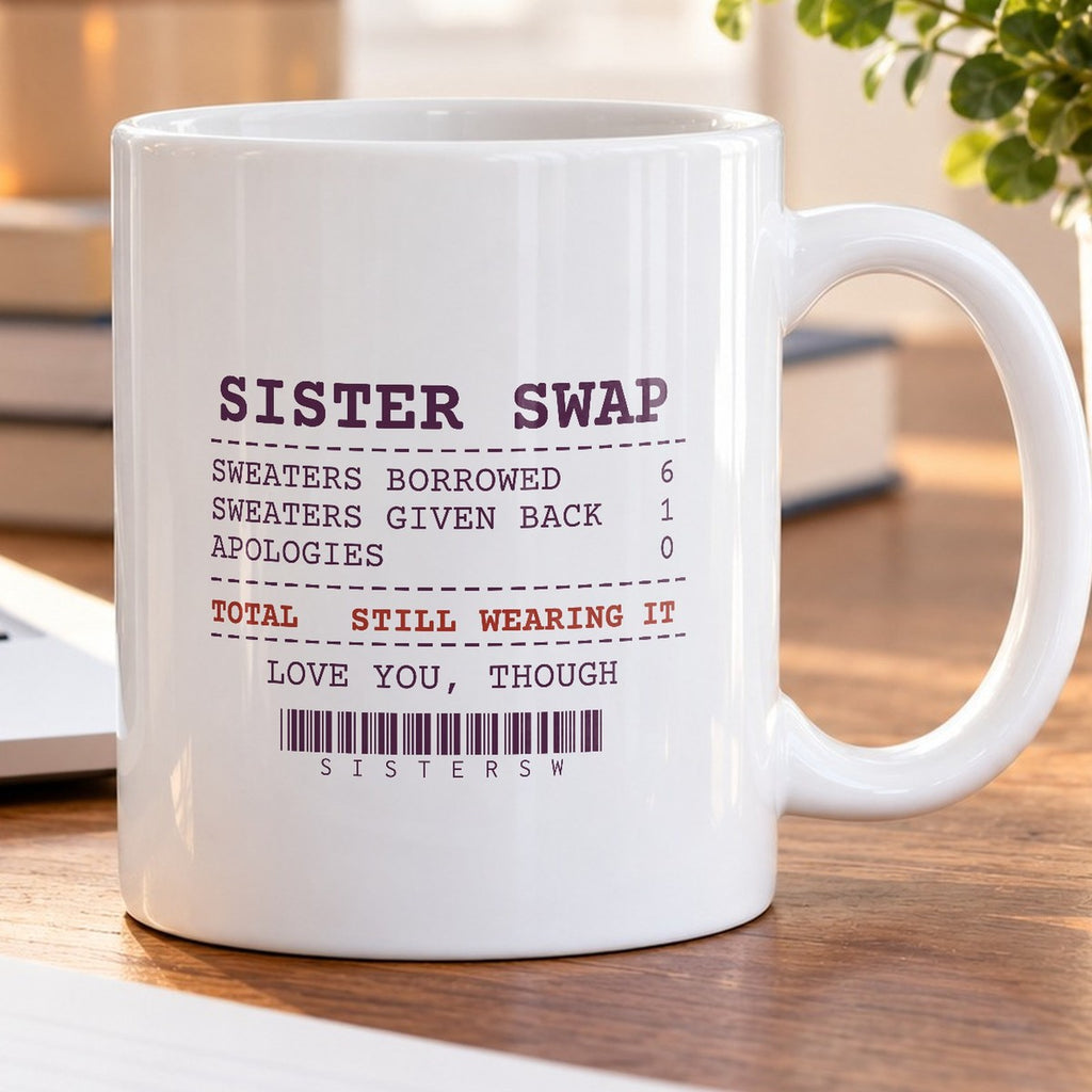 Funny Sister Coffee Mug Six Borrowed One Given Back Receipt - photo 5