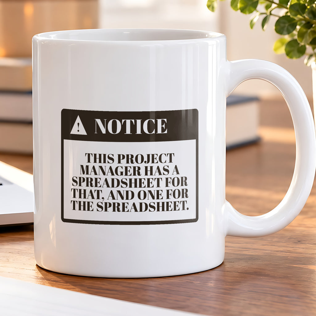Funny Project Manager Coffee Mug Has A Spreadsheet For The Spreadsheet - photo 5