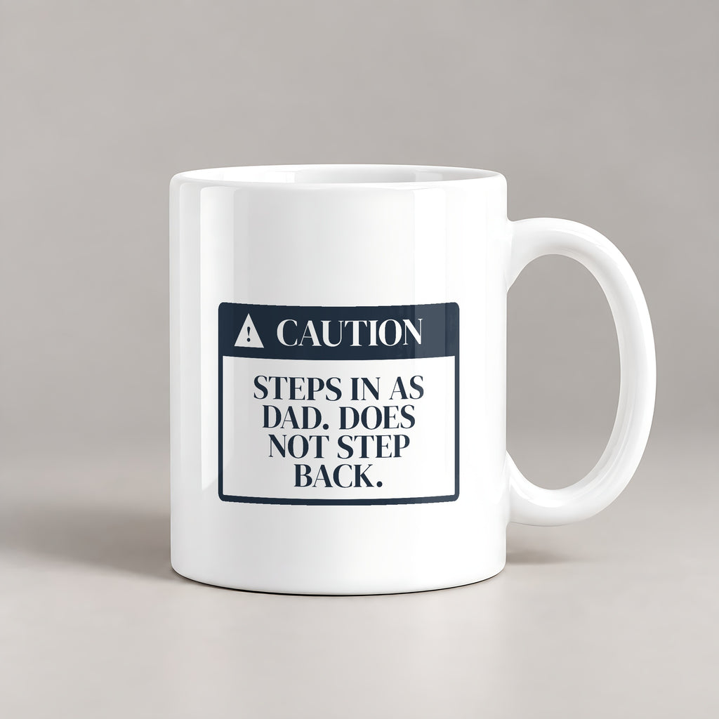 Stepdad Coffee Mug Steps In Does Not Step Back - photo 1