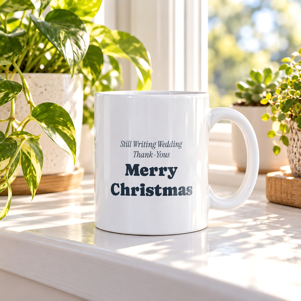 Funny Newlywed Christmas Coffee Mug Still Writing Wedding Thank Yous - photo 2